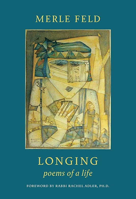 LONGING: Poems of a Life by Merle Feld